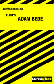 CliffsNotes on Eliot's Adam Bede