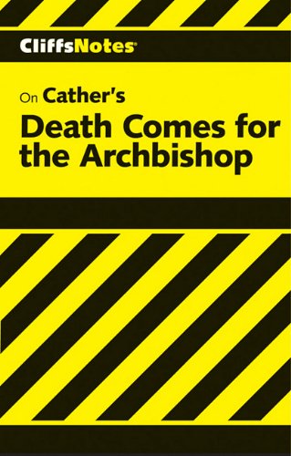 CliffsNotes on Cather's Death Comes for the Archbishop