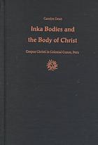 Inka Bodies and the Body of Christ