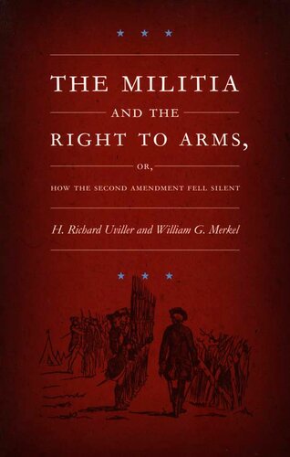 The Militia and the Right to Arms, or, How the Second Amendment Fell Silent