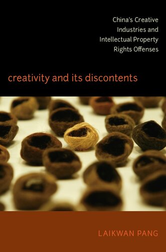 Creativity and Its Discontents: China&rsquo;s Creative Industries and Intellectual Property Rights Offenses