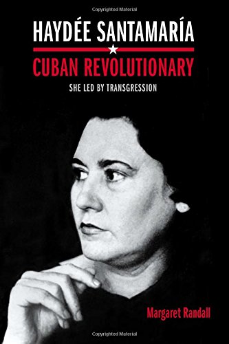 Haydée Santamaría, Cuban Revolutionary