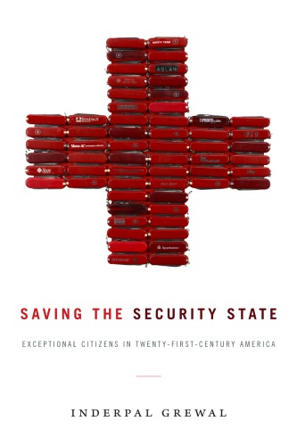 Saving the security state : exceptional citizens in twenty-first-century America