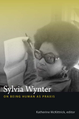 Sylvia Wynter : On Being Human as Praxis