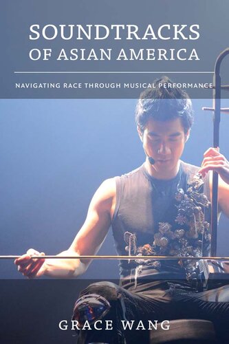 Soundtracks of Asian America : navigating race through musical performance