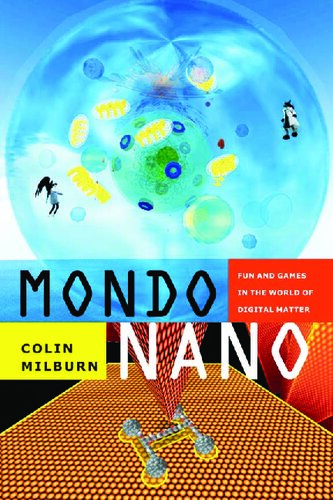 Mondo Nano : Fun and Games in the World of Digital Matter