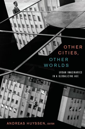 Other cities, other worlds : urban imaginaries in a globalizing age