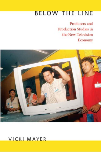 Below the line : producers and production studies in the new television economy