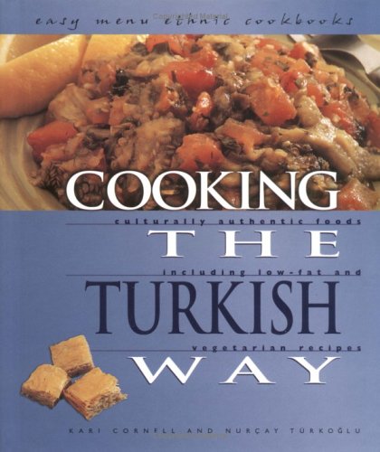 Cooking the Turkish Way: Including Low-Fat and Vegetarian Recipes (Easy Menu Ethnic Cookbooks)