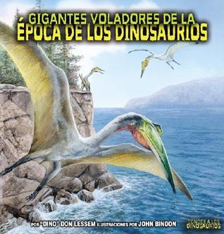 Gigantes Voladores de la Época de Los Dinosaurios