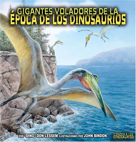 Gigantes voladores de la época de los dinosaurios (Flying Giants of Dinosaur Time)