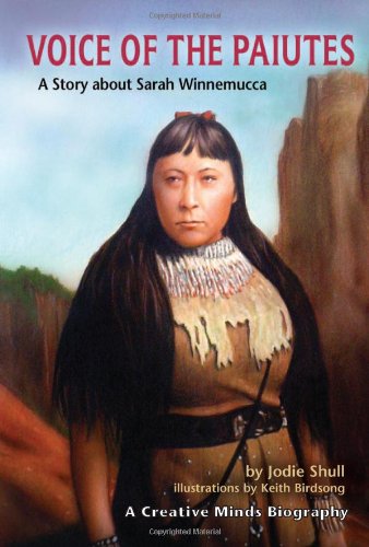 Voice of the paiutes : a story about sarah winnemucca