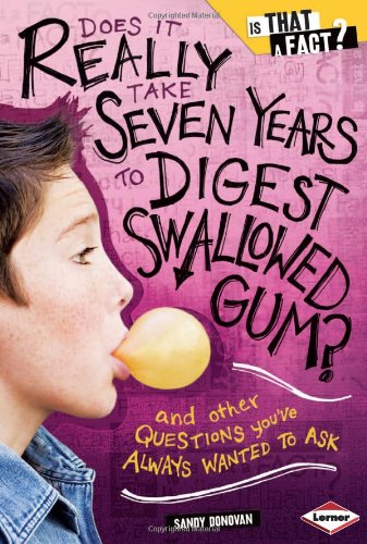 Does It Really Take Seven Years To Digest Swallowed Gum?