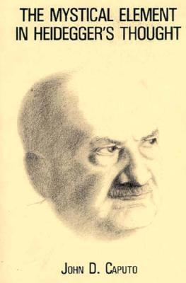 The Mystical Element in Heidegger's Thought