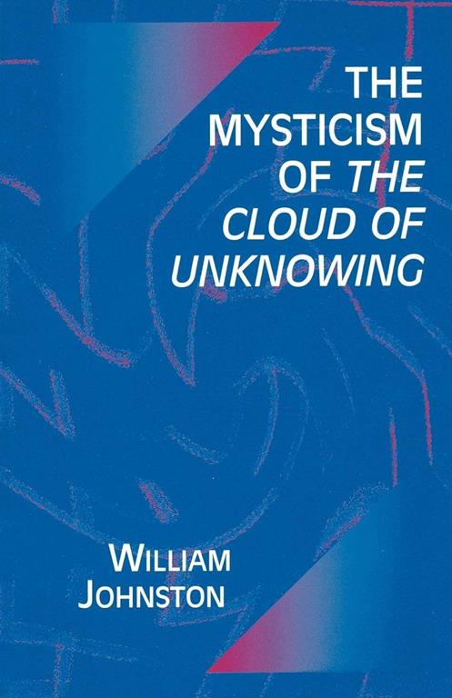 The Mysticism of the Cloud of Unknowing