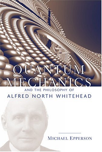 Quantum Mechanics and the Philosophy of Alfred North Whitehead