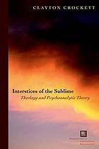 Interstices of the sublime : theology and psychoanalytic theory