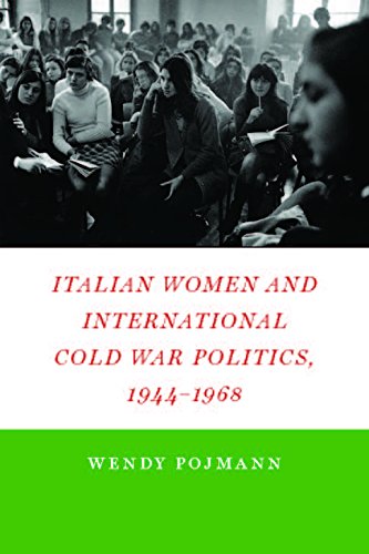 Italian Women and International Cold War Politics, 1944-1968