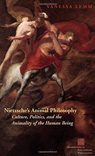 Nietzsche's animal philosophy : culture, politics, and the animality of the human being