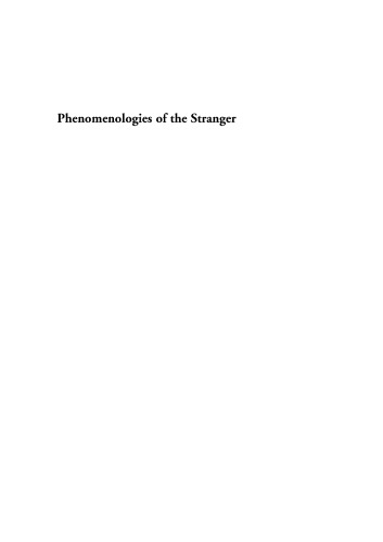 Phenomenologies of the Stranger : Between Hostility and Hospitality.