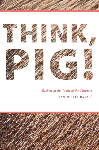 Think, pig! : Beckett at the limit of the human