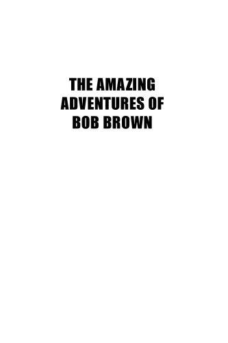 The Amazing Adventures of Bob Brown