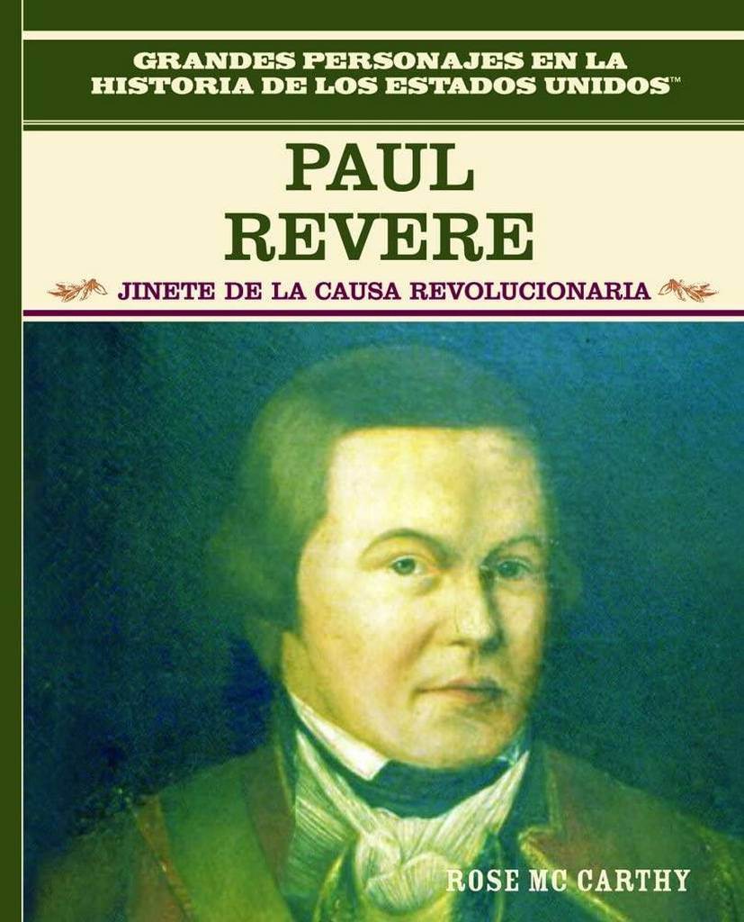 Paul Revere: Jinete de La Guerra de Independencia: Paul Revere: Freedom Ride (Grandes Personajes en la Historia de los Estados Unidos) (Spanish Edition)