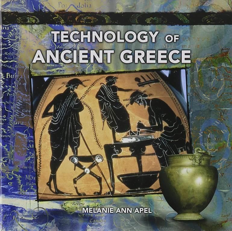 Technology of Ancient Greece (Primary Sources of Ancient Civilizations)