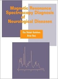 Magnetic Resonance Spectroscopy Diagnosis of Neurological Diseases