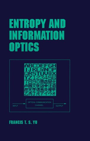 Entropy and Information Optics (Optical Engineering (Marcel Dekker, Inc.), . 68.)