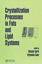 Crystallization Processes in Fats and Lipid Systems