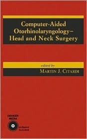 Computer-Aided Otorhinolaryngology-Head and Neck Surgery