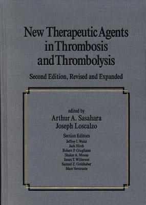 New Therapeutic Agents in Thrombosis and Thrombolysis, Revised and Expanded, Second Edition