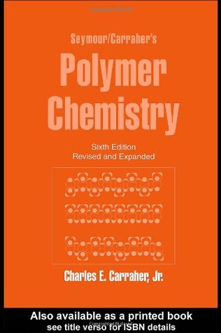 Seymour/Carraher's Polymer Chemistry