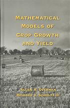 Mathematical Models of Crop Growth and Yield