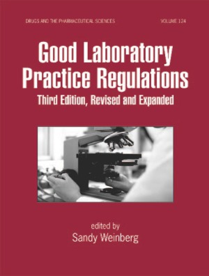 Good Laboratory Practice Regulations, Third Edition, Revised and Expanded