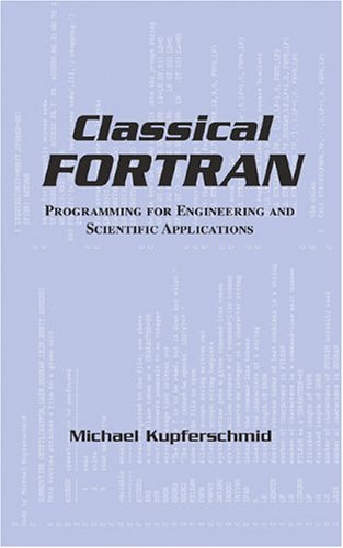 Classical FORTRAN : programming for engineering and scientific applications