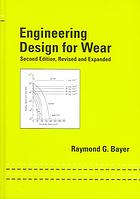 Engineering Design for Wear, Revised and Expanded