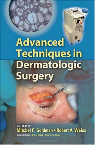 Advanced Techniques in Dermatologic Surgery [With DVD-ROM]