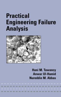 Practical Engineering Failure Analysis (Mechanical Engineering (Marcell Dekker))