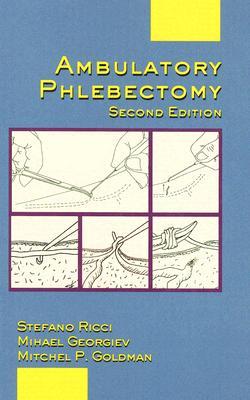 Ambulatory Phlebectomy, Second Edition (Basic and Clinical Dermatology)