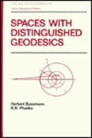 Spaces With Distinguished Geodesics (Pure and Applied Mathematics)