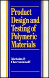 Product Design and Testing of Polymeric Materials