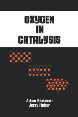 Oxygen in Catalysis