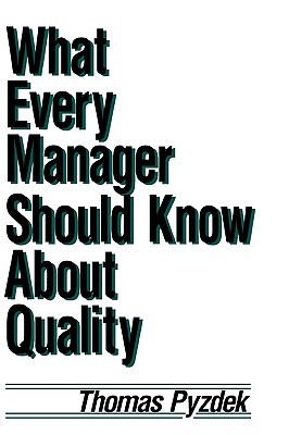 What Every Manager Should Know about Quality