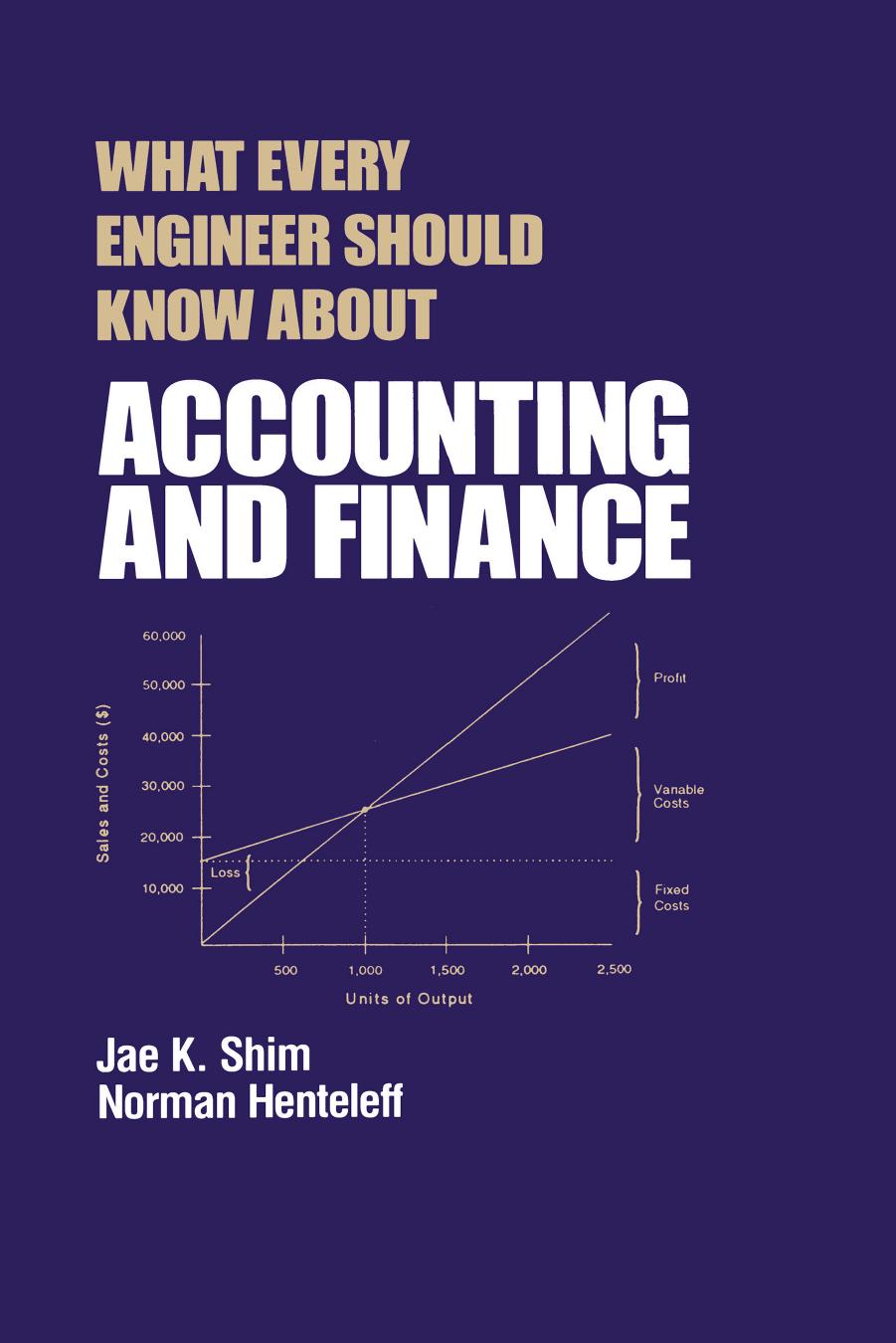 What Every Engineer Should Know about Accounting and Finance