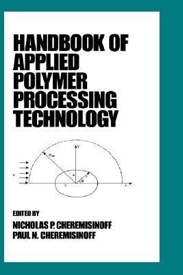 Handbook of Applied Polymer Processing Technology