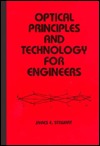 Optical Principles and Technology for Engineers (Mechanical Engineering (Marcell Dekker))