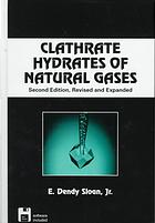 Clathrate Hydrates of Natural Gases, Second Edition, Revised and Expanded