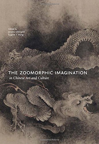 The Zoomorphic Imagination in Chinese Art and Culture